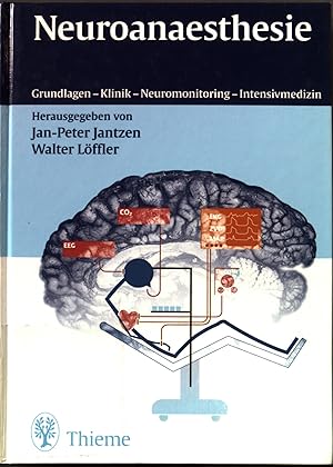 Imagen del vendedor de Neuroanaesthesie : Grundlagen - Klink - Neuromonitoring - Intensivmedizin. a la venta por books4less (Versandantiquariat Petra Gros GmbH & Co. KG)
