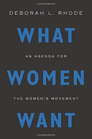 Bild des Verkufers fr What Women Want: An Agenda for the Women's Movement by Rhode, Deborah L. [Hardcover ] zum Verkauf von booksXpress