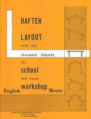 Seller image for Rafter Layout with the Framing Square for School and Home Workshop by Bear, Forrest W., Hoerner, Thomas [Paperback ] for sale by booksXpress