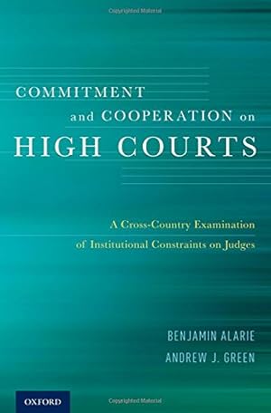 Seller image for Commitment and Cooperation on High Courts: A Cross-Country Examination of Institutional Constraints on Judges by Alarie, Benjamin, Green, Andrew J. [Hardcover ] for sale by booksXpress