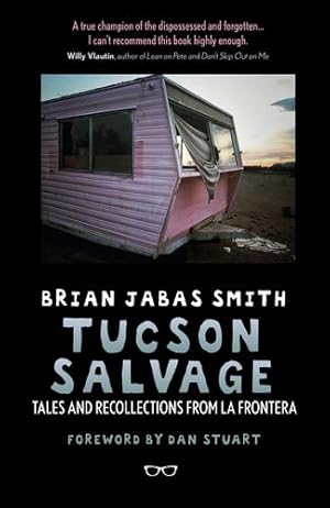 Seller image for Tucson Salvage: Tales and Recollections from La Frontera by Smith, Brian Jabas [Paperback ] for sale by booksXpress