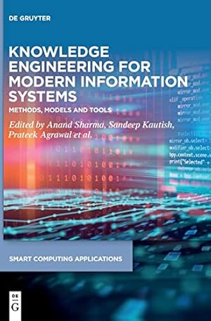 Image du vendeur pour Knowledge Engineering for Modern Information Systems: Methods, Models and Tools (Smart Computing Applications) by Kautish, Sandeep, Nanda, Saurav, Agrawal, Prateek, Madaan, Vishu, Gupta, Charu, Sharma, Anand [Hardcover ] mis en vente par booksXpress