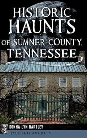 Seller image for Historic Haunts of Sumner County, Tennessee (Haunted America) by Hartley, Donna Lyn [Hardcover ] for sale by booksXpress