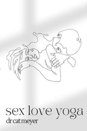 Seller image for sex love yoga by Meyer, Dr Cat [Paperback ] for sale by booksXpress