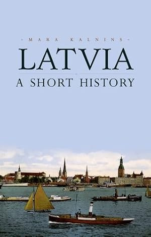 Seller image for Latvia: A Short History by Kalnins, Mara [Paperback ] for sale by booksXpress