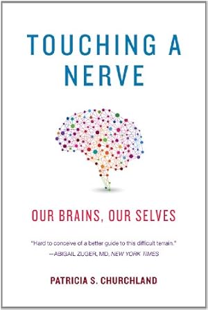 Immagine del venditore per Touching a Nerve: Our Brains, Our Selves by Churchland, Patricia [Paperback ] venduto da booksXpress