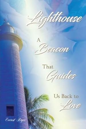 Seller image for Lighthouse: A Beacon That Guides Us Back to Love (What's in Your Lighthouse?) [Soft Cover ] for sale by booksXpress