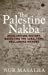 Imagen del vendedor de The Palestine Nakba: Decolonising History and Reclaiming Memory [Hardcover ] a la venta por booksXpress