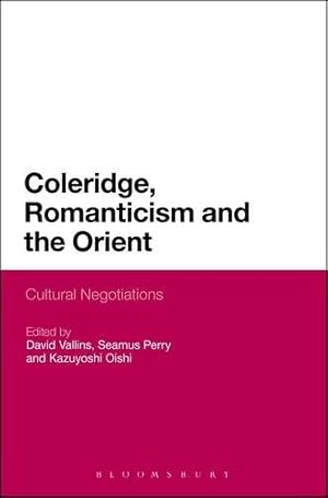 Seller image for Coleridge, Romanticism and the Orient: Cultural Negotiations (Continuum Literary Studies) [Hardcover ] for sale by booksXpress