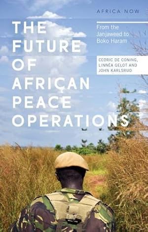 Bild des Verkufers fr The Future of African Peace Operations: From the Janjaweed to Boko Haram (Africa Now) [Soft Cover ] zum Verkauf von booksXpress