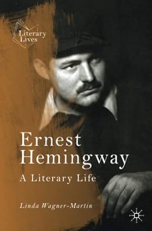 Immagine del venditore per Ernest Hemingway: A Literary Life (Literary Lives) by Wagner-Martin, Linda [Paperback ] venduto da booksXpress