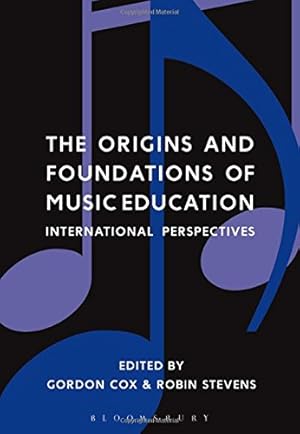 Imagen del vendedor de The Origins and Foundations of Music Education: International Perspectives [Hardcover ] a la venta por booksXpress