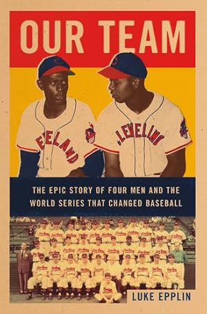 Seller image for Our Team: The Epic Story of Four Men and the World Series That Changed Baseball by Epplin, Luke [Paperback ] for sale by booksXpress
