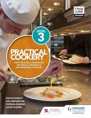 Seller image for Practical Cookery for the Level 3 Advanced Technical Diploma in Professional Cookery by David Foskett, Neil Rippington, Steve Thorpe, Patricia Paskins [Paperback ] for sale by booksXpress
