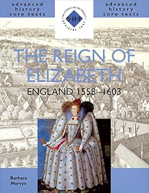 Image du vendeur pour The Reign of Elizabeth: England 1558-1603 (SHP Advanced History Core Texts) [Soft Cover ] mis en vente par booksXpress