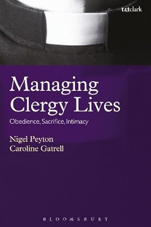 Seller image for Managing Clergy Lives: Obedience, Sacrifice, Intimacy by Peyton, Nigel, Gatrell, Caroline [Paperback ] for sale by booksXpress