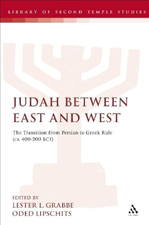 Immagine del venditore per Judah Between East and West: The Transition from Persian to Greek Rule (ca. 400-200 BCE) (The Library of Second Temple Studies) [Hardcover ] venduto da booksXpress