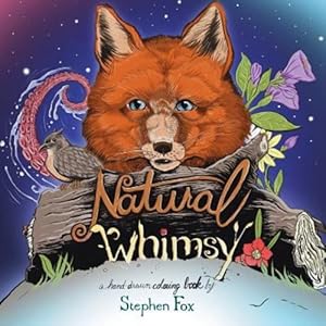 Seller image for Natural Whimsy: A Hand-Drawn Coloring Book by Stephen Fox (Natural Whimsey) by Fox, Stephen L [Paperback ] for sale by booksXpress