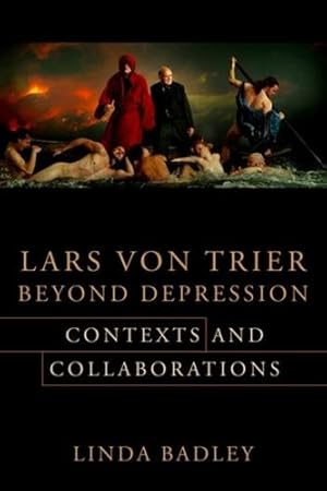 Bild des Verkufers fr Lars von Trier Beyond Depression: Contexts and Collaborations by Badley, Professor Linda [Paperback ] zum Verkauf von booksXpress