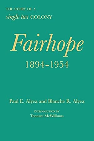 Seller image for Fairhope, 1894â  1954: The Story of a Single Tax Colony (Library Alabama Classics) Hardcover for sale by booksXpress