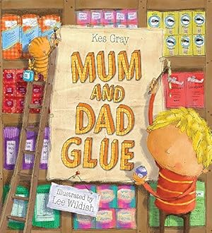 Imagen del vendedor de Mum and Dad Glue by Gray, Gray, Kes [Paperback ] a la venta por booksXpress