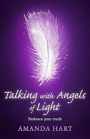 Seller image for Talking with Angels of Light: Embrace your Truth by Hart, Amanda [Paperback ] for sale by booksXpress