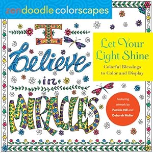 Immagine del venditore per Zendoodle Colorscapes: Let Your Light Shine: Colorful Blessings to Color and Display by Hill, Patricia, Muller, Deborah [Paperback ] venduto da booksXpress