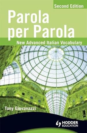 Seller image for Parola Per Parola: New Advanced Italian Vocabulary (Italian Edition) (Italian and English Edition) by Tony Giovanazzi [Paperback ] for sale by booksXpress