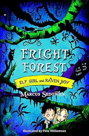 Seller image for Fright Forest. Marcus Sedgwick (Elf Girl and Raven Boy) by Sedgwick, Marcus [Paperback ] for sale by booksXpress