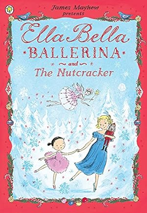 Bild des Verkufers fr Ella Bella Ballerina and the Nutcracker by Mayhew, James [Paperback ] zum Verkauf von booksXpress