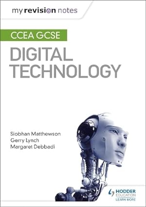 Seller image for My Revision Notes: CCEA GCSE Digital Technology by Siobhan Matthewson (author), Gerry Lynch (author), Margaret Debbadi (author) [Paperback ] for sale by booksXpress