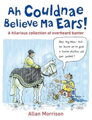 Image du vendeur pour Ah Couldnae Believe Ma Ears! by Morrison, Allan [Paperback ] mis en vente par booksXpress