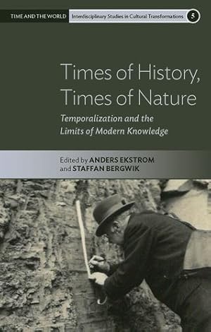 Seller image for Times of History, Times of Nature: Temporalization and the Limits of Modern Knowledge (Time and the World: Interdisciplinary Studies in Cultural Transformations, 5) [Hardcover ] for sale by booksXpress