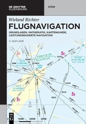 Seller image for Flugnavigation: Grundlagen, Mathematik, Kartenkunde, leistungsbasierte Navigation (De Gruyter Stem) by Richter, Wieland [Paperback ] for sale by booksXpress
