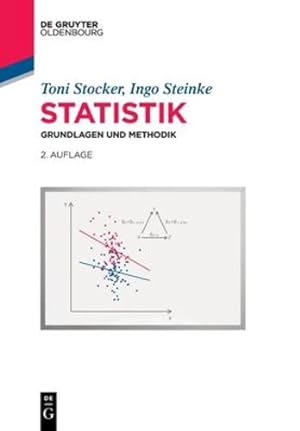 Seller image for Statistik: Grundlagen und Methodik (De Gruyter Studium) (German Edition) by Stocker, Toni, Steinke, Ingo [Paperback ] for sale by booksXpress