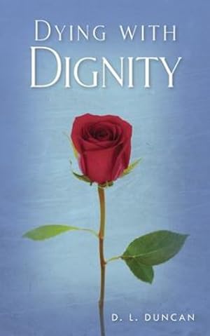 Image du vendeur pour Dying with Dignity by Duncan, Debbie L [Paperback ] mis en vente par booksXpress