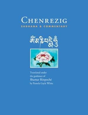 Bild des Verkufers fr Chenrezig Sadhana and Commentary by Gyalpo, Tangtong, 15th Karmapa, Khakhyab Dorje [Hardcover ] zum Verkauf von booksXpress