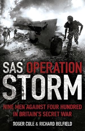 Image du vendeur pour SAS Operation Storm: Nine Men Against Four Hundred by Belfield, Richard, Cole, Roger [Paperback ] mis en vente par booksXpress