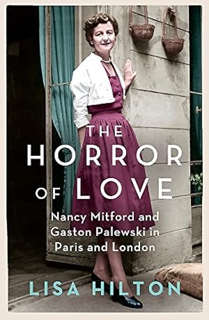 Immagine del venditore per The Horror of Love: Nancy Mitford and Gaston Palewski in Paris and London by Lisa Hilton [Paperback ] venduto da booksXpress