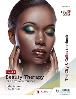 Bild des Verkufers fr The City & Guilds Textbook Level 2 Beauty Therapy for the Technical Certificate by Helen Beckmann, Kelly Rawlings [Paperback ] zum Verkauf von booksXpress