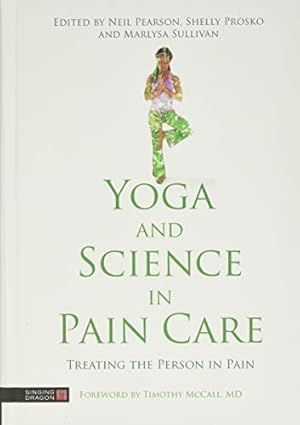Immagine del venditore per Yoga and Science in Pain Care: Treating the Person in Pain [Hardcover ] venduto da booksXpress