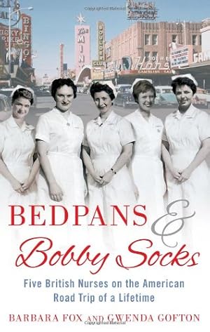 Immagine del venditore per Bedpans and Bobby Socks: Five British Nurses on the American Road Trip of a Lifetime by Fox, Barbara [Paperback ] venduto da booksXpress