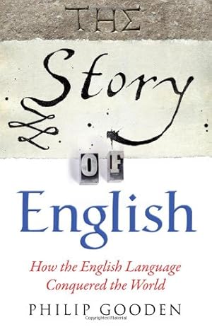 Seller image for The Story of English: How the English language conquered the world by Gooden, Philip [Paperback ] for sale by booksXpress