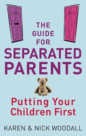 Seller image for The Guide for Separated Parents: Putting Children First by Woodall, Karen [Paperback ] for sale by booksXpress