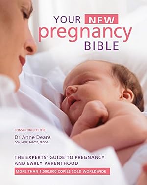 Immagine del venditore per Your New Pregnancy Bible: The Experts' Guide to Pregnancy and Early Parenthood by Dr Anne Deans [Hardcover ] venduto da booksXpress
