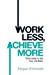 Seller image for Work Less, Achieve More [Soft Cover ] for sale by booksXpress