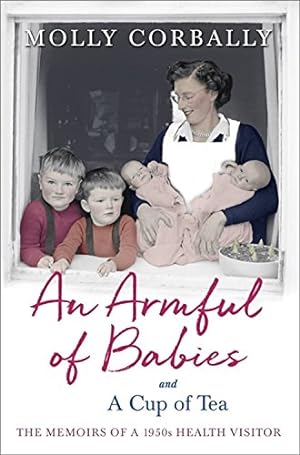 Immagine del venditore per An Armful of Babies and a Cup of Tea: Memoirs of a 1950s Health Visitor by Corbally, Molly [Paperback ] venduto da booksXpress
