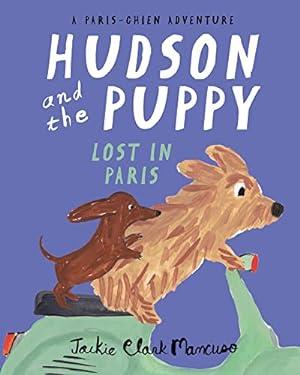 Seller image for Hudson and the Puppy: Lost in Paris (A Paris-Chien Adventure) by Mancuso, Jackie Clark [Paperback ] for sale by booksXpress