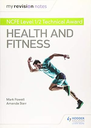 Seller image for My Revision Notes: NCFE Level 1/2 Technical Award in Health and Fitness [Soft Cover ] for sale by booksXpress