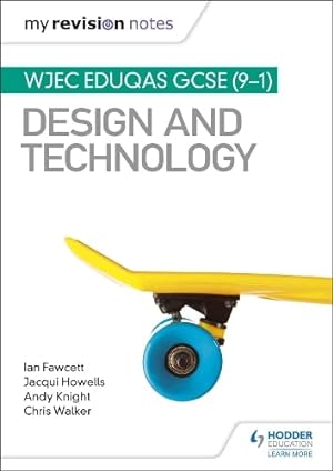 Seller image for My Revision Notes: WJEC Eduqas GCSE (9-1) Design and Technology by Fawcett, Ian, Howells, Jacqui, Knight, Andy, Walker, Chris [Paperback ] for sale by booksXpress